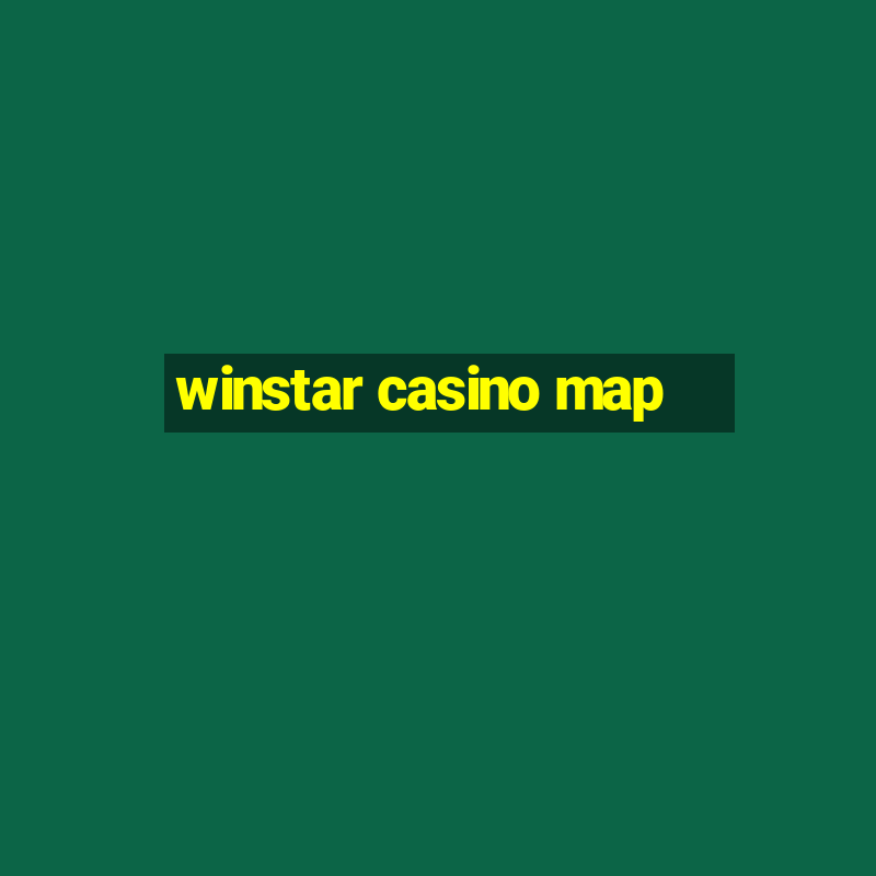 winstar casino map