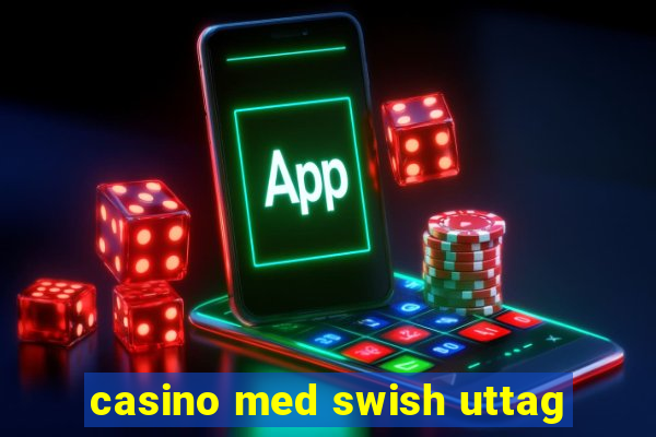 casino med swish uttag