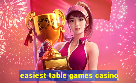 easiest table games casino