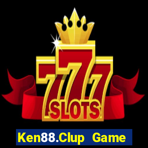 Ken88.Clup Game Bài 6789