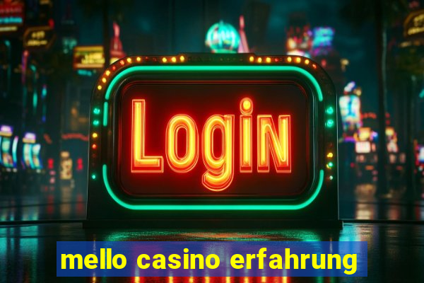 mello casino erfahrung