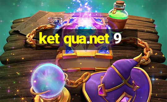 ket qua.net 9