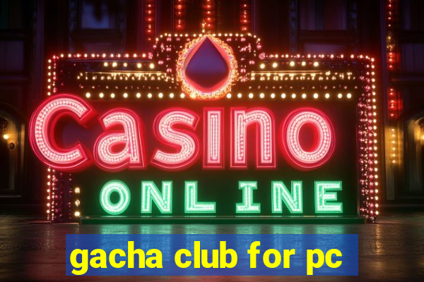 gacha club for pc