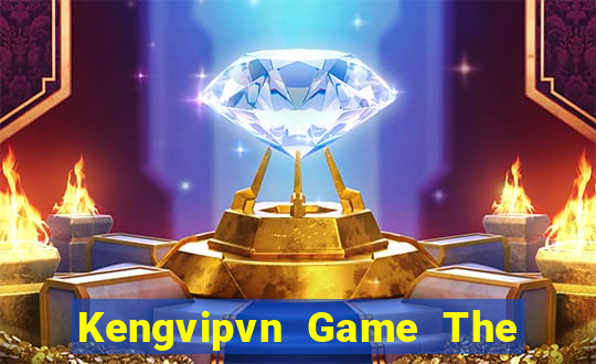 Kengvipvn Game The Bài Mobile 2021