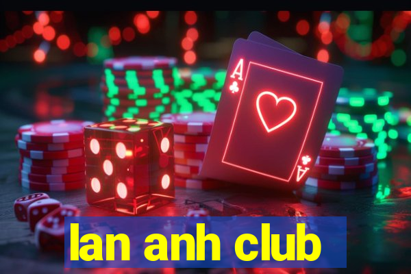 lan anh club