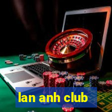 lan anh club