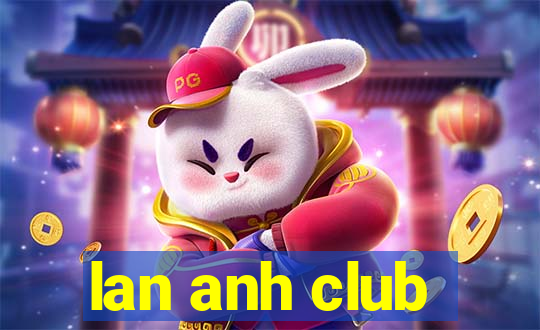 lan anh club