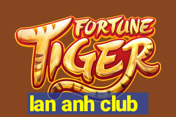 lan anh club