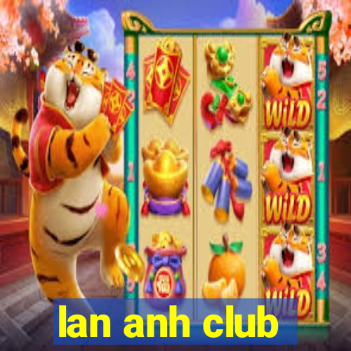 lan anh club