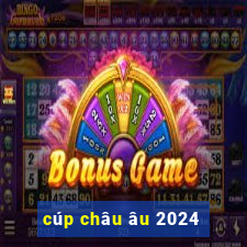 cúp châu âu 2024