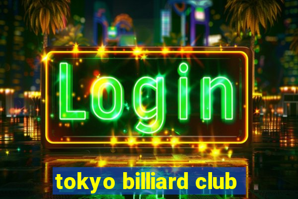 tokyo billiard club