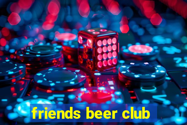 friends beer club