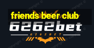 friends beer club