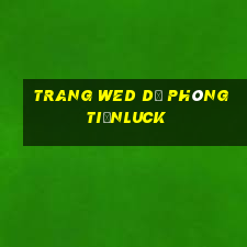 trang wed dự phòng tiềnluck