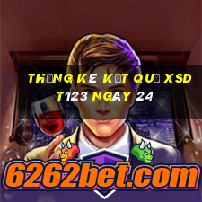 THỐNG KÊ KẾT QUẢ XSDT123 ngày 24