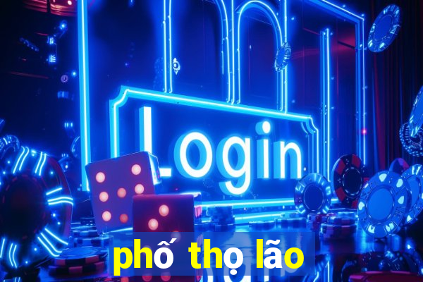 phố thọ lão