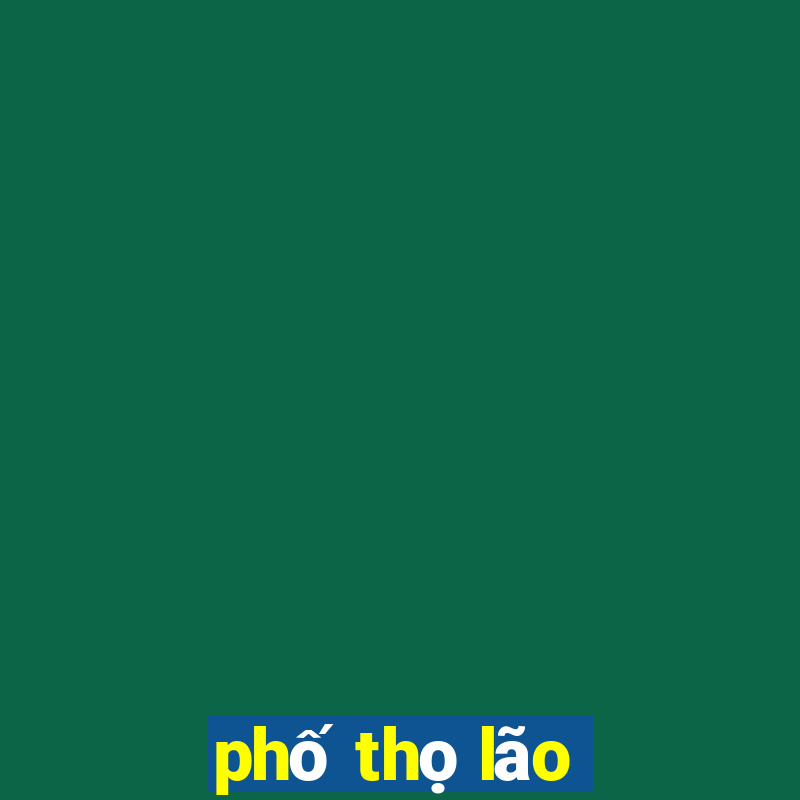 phố thọ lão