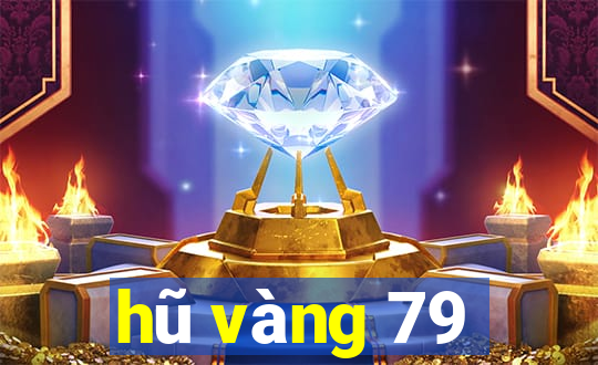 hũ vàng 79