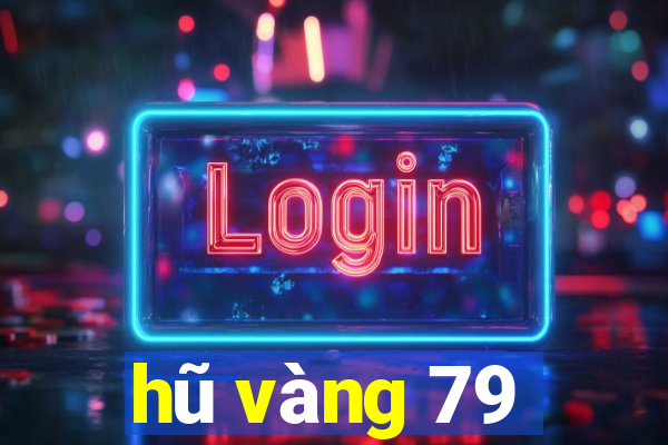 hũ vàng 79