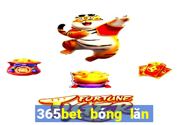 365bet bóng lăn đăng ký