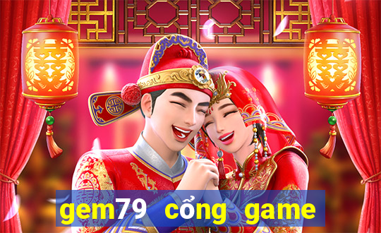 gem79 cổng game quốc tế