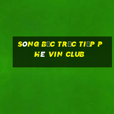 sòng bạc trực tiếp phê vin club