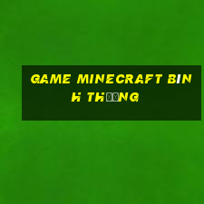 game minecraft bình thường