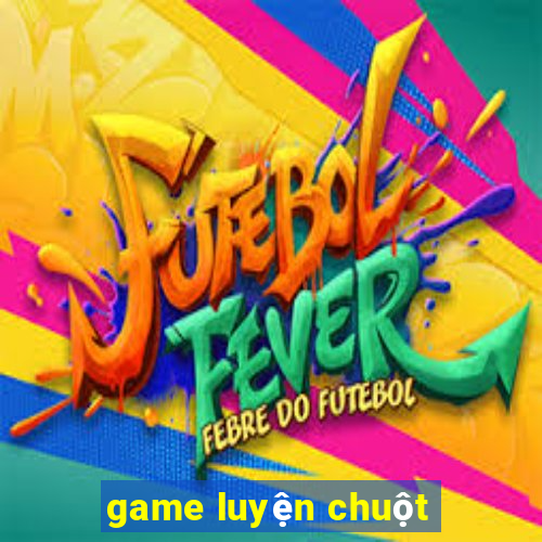 game luyện chuột