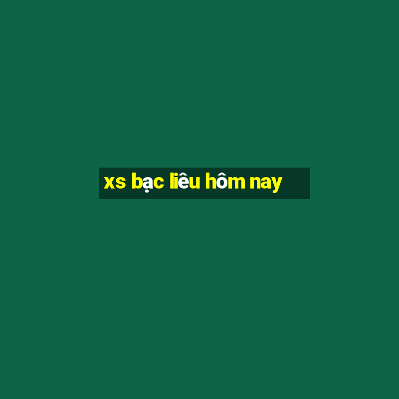 xs bạc liêu hôm nay