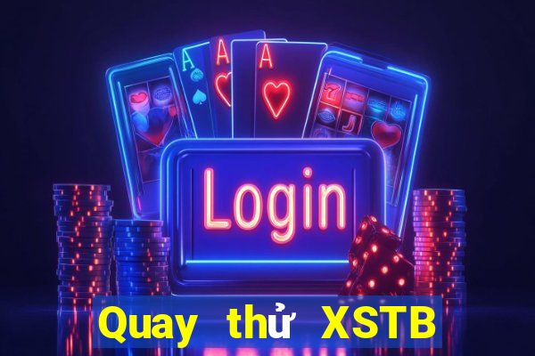 Quay thử XSTB Thứ 4