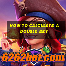 how to calculate a double bet