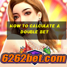 how to calculate a double bet