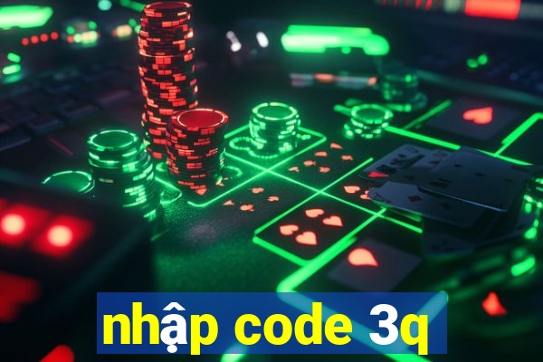 nhập code 3q