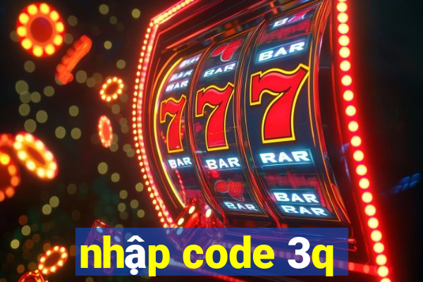 nhập code 3q