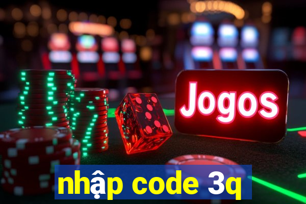 nhập code 3q