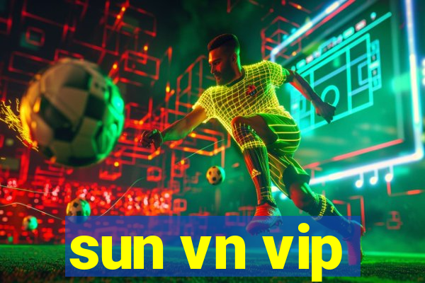 sun vn vip