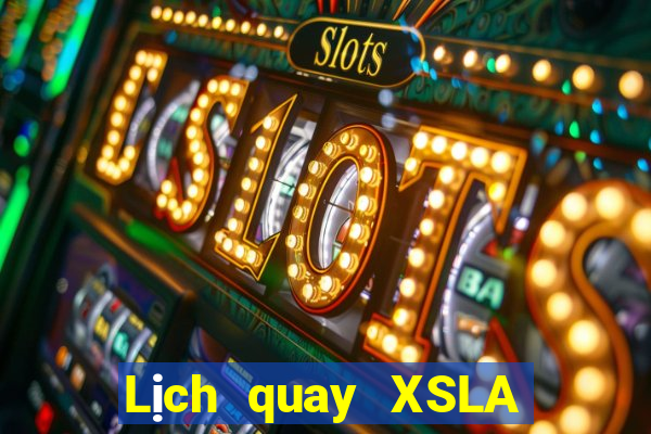 Lịch quay XSLA Thứ 6