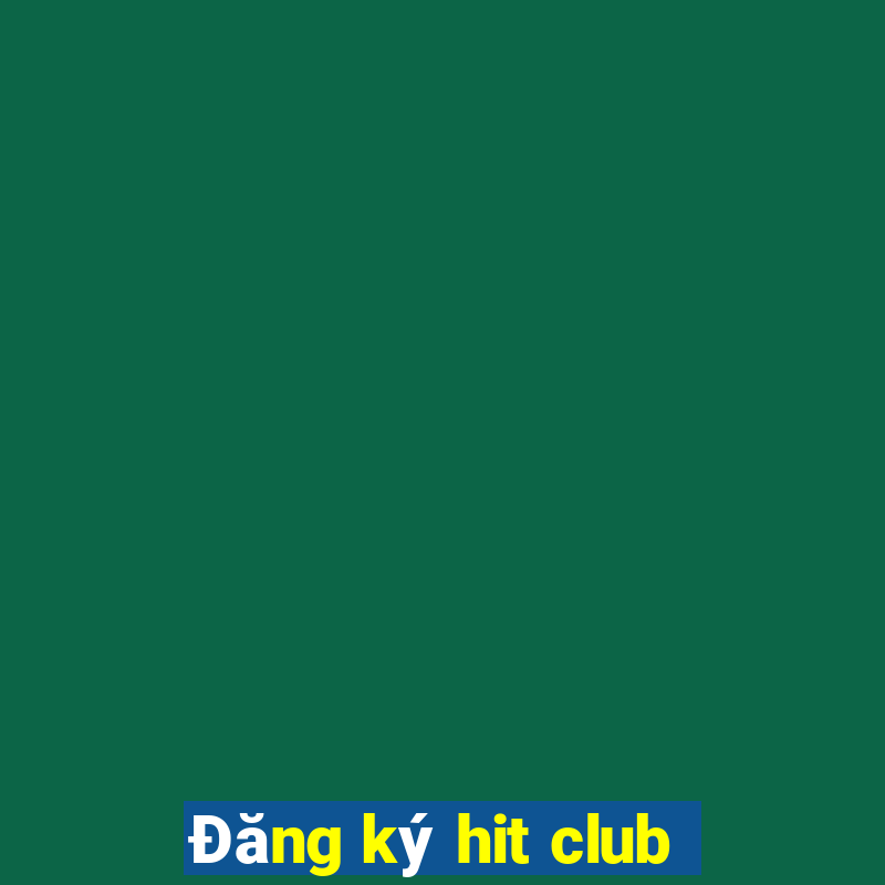 Đăng ký hit club