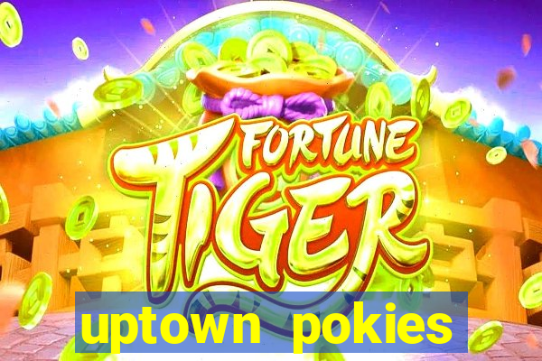 uptown pokies casino login