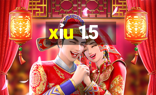 xỉu 1.5