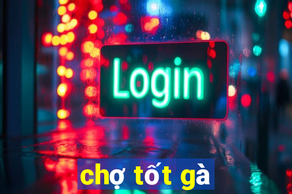 chợ tốt gà