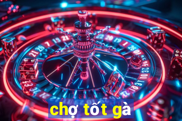 chợ tốt gà