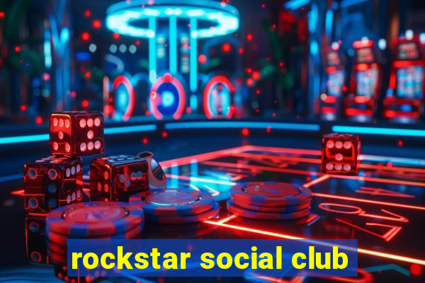 rockstar social club