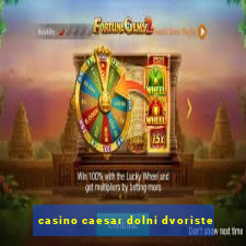 casino caesar dolni dvoriste