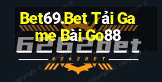 Bet69.Bet Tải Game Bài Go88