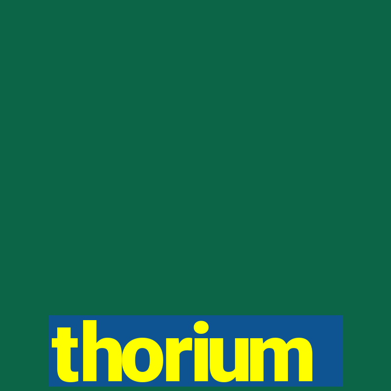 thorium