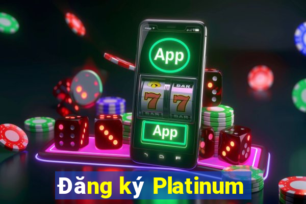 Đăng ký Platinum