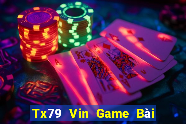 Tx79 Vin Game Bài Uy Tín