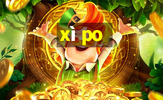 xì po