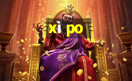 xì po